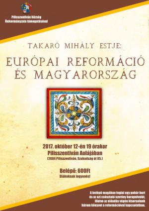 Takaró Mihály irodalmi estje - Európai reformáció és Magyarország