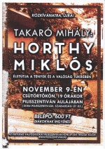 Takaró Mihály irodalmi estje - Vitéz Nagybányai Horthy Miklós (közkívánatra)